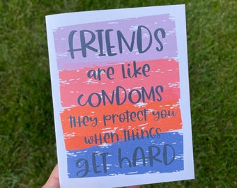 Good Friends are Like Condoms Funny Sarcastic Friendship Card for Friend