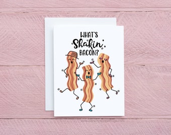 What's Shakin' Bacon Card, Greeting Cards, Funny Bacon Card for Bacon Lover, relationship card, Long Distance Relationship card, Funny Card