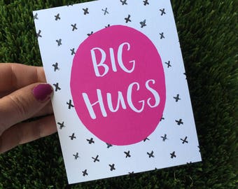 Big Hugs - Thinking of you card - Just Because card - Sending Hugs - Hugs & Kisses - XOXO - Long Distance Relationship - Sympathy - Get Well