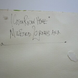 May include: A white paper with black ink handwriting that says "Costa Rican Home" and "Milford Zornes Ana".