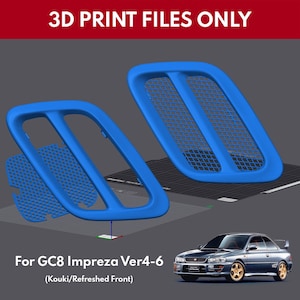 May include: Two blue 3D printed car vent covers with a mesh design. The text "3D PRINT FILES ONLY" is at the top. The text "For GC8 Impreza Ver4-6 (Kouki/Refreshed Front)" is at the bottom, with a car image.