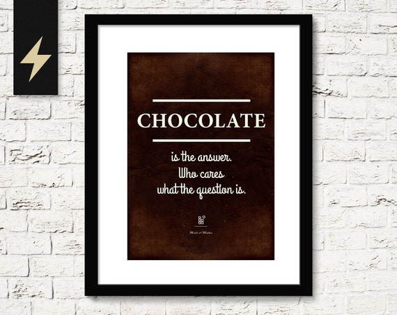 Chocolate Is The Answer Funny Quote Print Kitchen Wall Decor Etsy