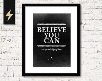 Inspirational Quote Art Print: Believe you can by Theodore Roosevelt. Motivational Wall Decor, Instant Download Print. Graduation gift.