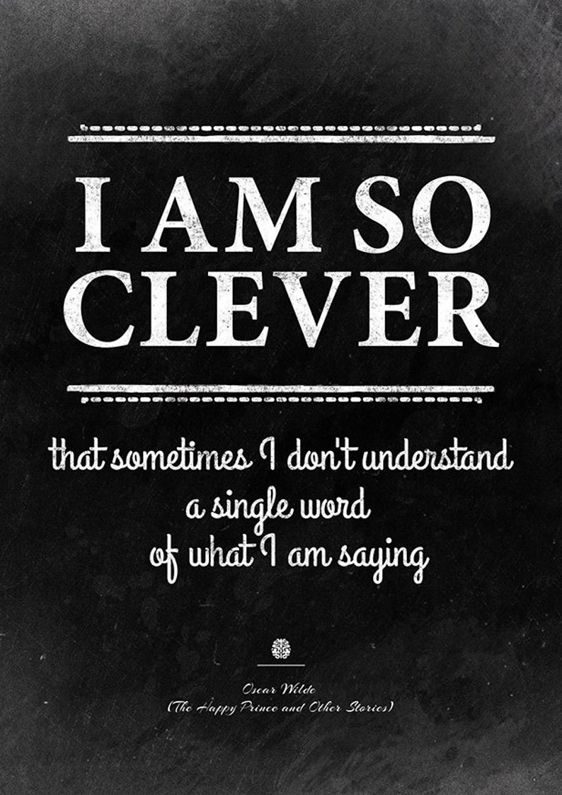 Oscar Wilde Quote I Am So Clever Funny Friend Gift Etsy