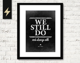 We still do and always will. Printable quotes. Anniversary gift Wall decor art. Quote posters. Inspirational print. Instant download,