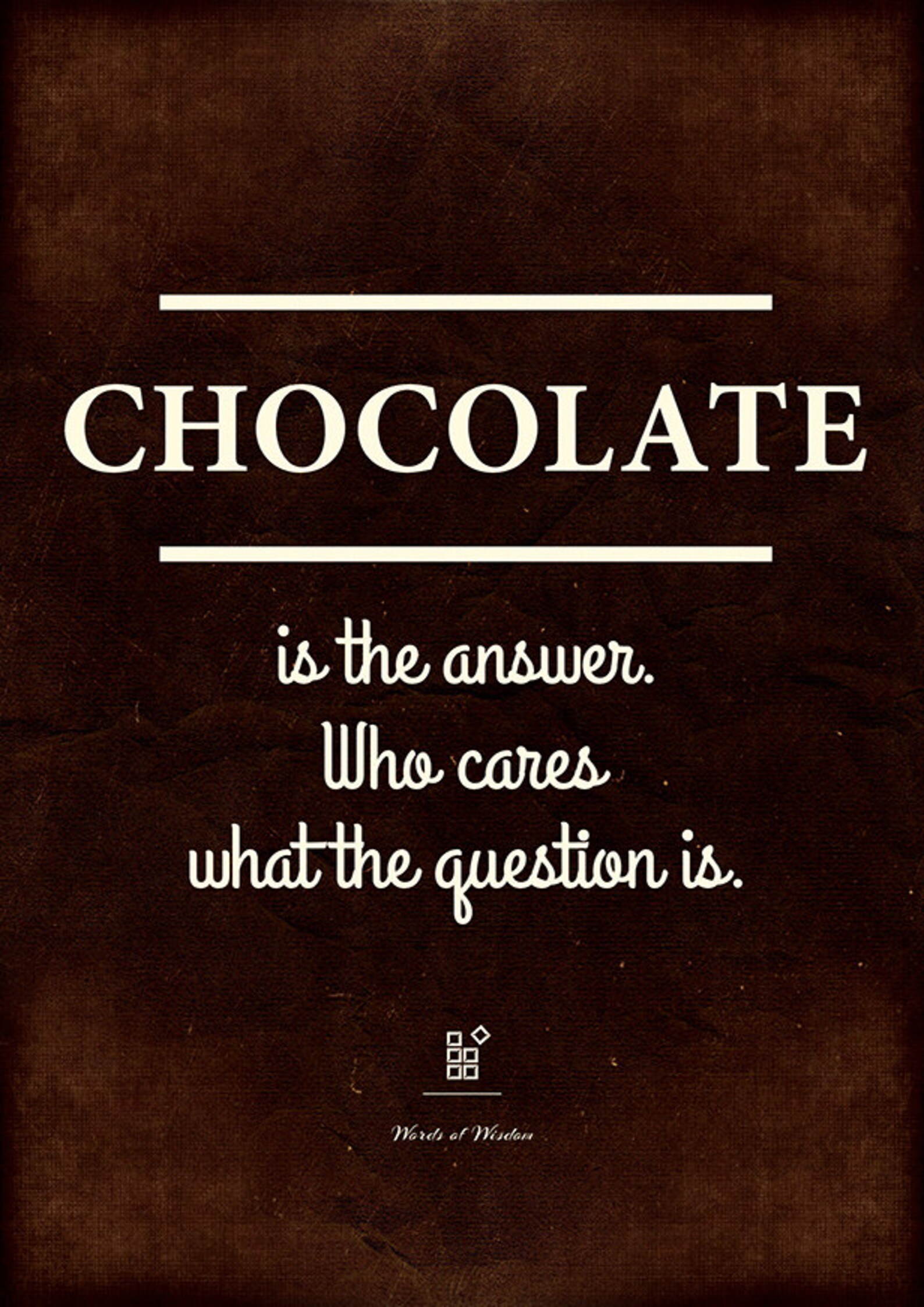 Chocolate is the Answer Funny Quote Print, Kitchen Wall Decor