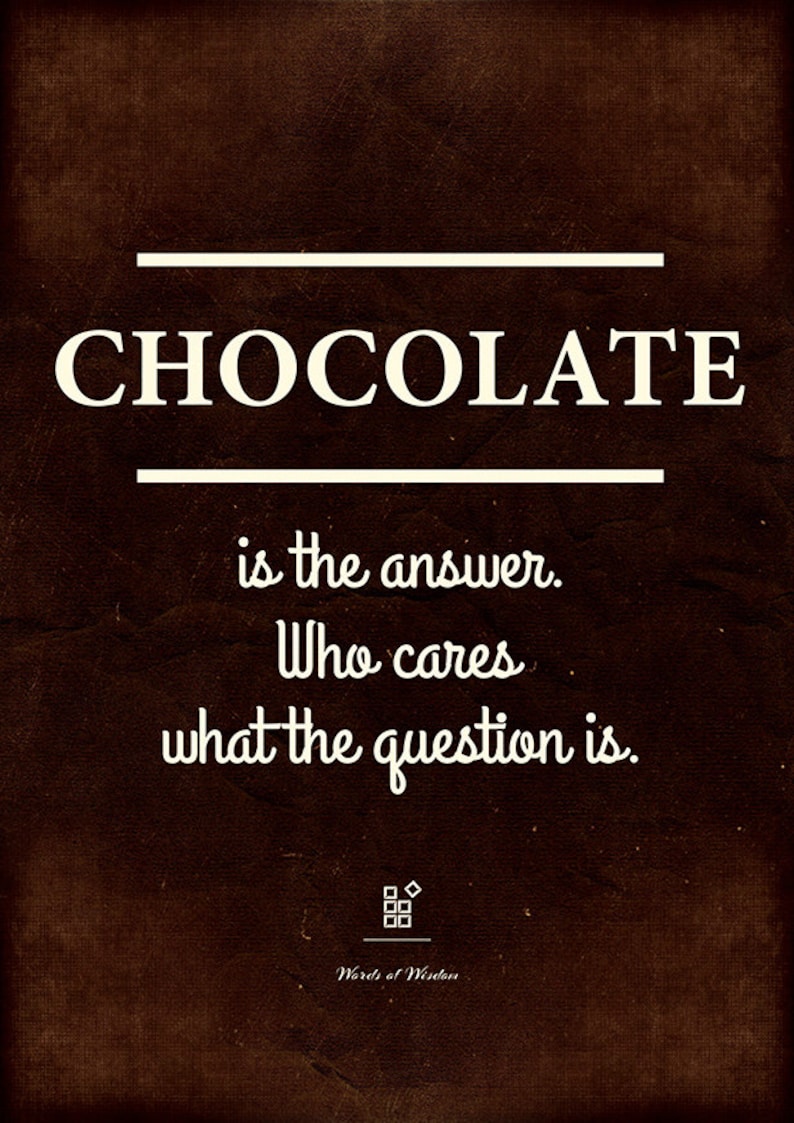 Chocolate is the answer Funny Quote Print Kitchen Wall Decor | Etsy