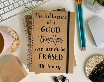 The influence of a good teach can never be erased A5 Personalised Notebook, Teacher gift