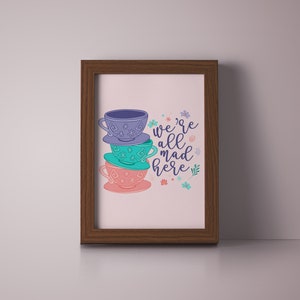 We&#39;re All Mad Here Printable