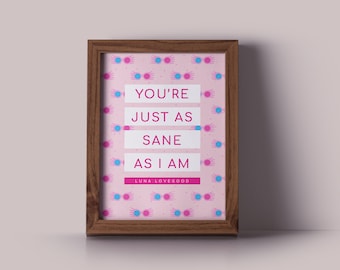Jesteś tak samo zdrowy na umyśle jak ja - Luna Lovegood Wersja do druku