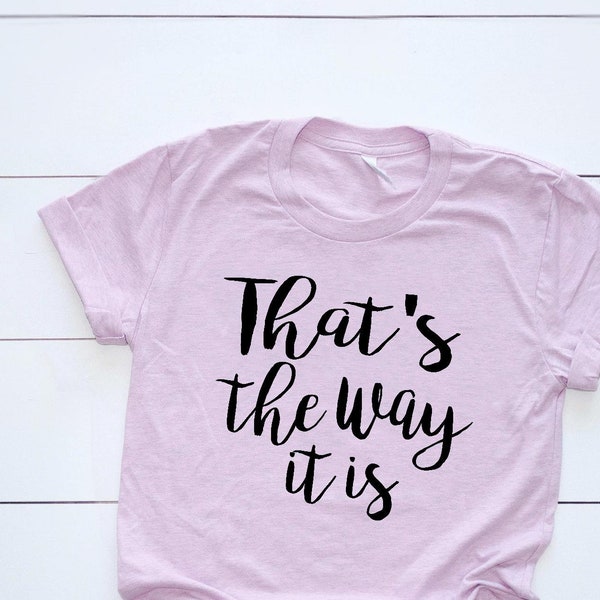 Thats the Way it is Shirt | Celine Dion Shirts | Music Inspired tee | Las Vegas Trip Shirt | Couple Tee | Concert Tshirt | Group Tee | Gift