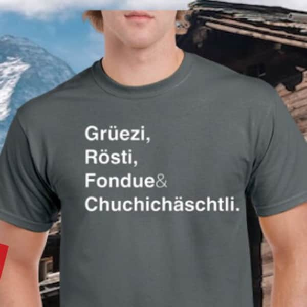 Swiss T-shirt - Gruezi, Rosti, Fondue, Chuchihaschtli - Switzerland Souvenir, Swiss Words