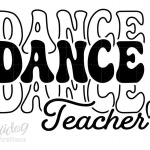Dance Teacher Svg, Dance Teacher Shirt Svg, Love Dance Svg Png Download, Dance Squad Shirt ScreenPrint Cricut Art S296
