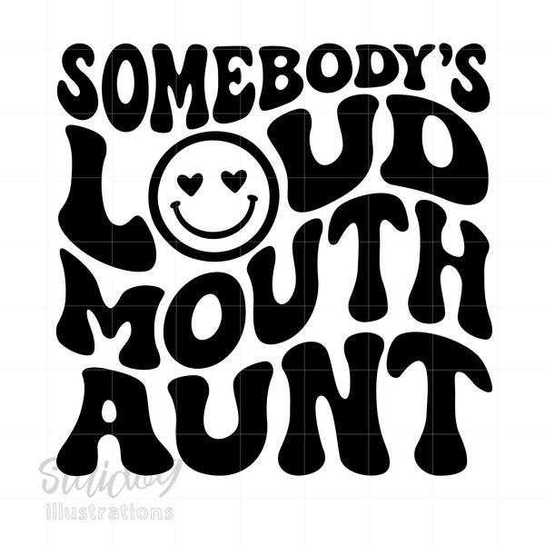 Somebody's Loud Mouth Aunt Shirt Svg | Aunt Shirt Svg | Best Aunt Shirt Svg Download Printable Cricut Screenprint Art S869