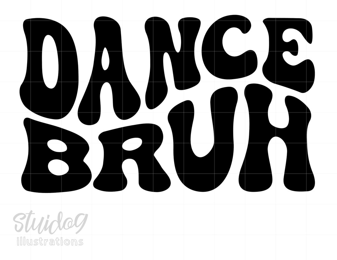 Dance Bruh Svg Boho Dance Bruh Smile Face Shirt Svg Groovy Etsy