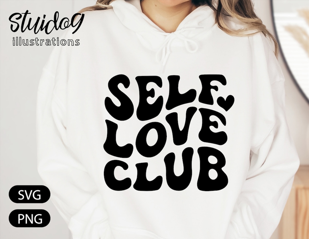 Self Love Club Svg Self Care Svg Motivational Svg Inspirational Svg ...