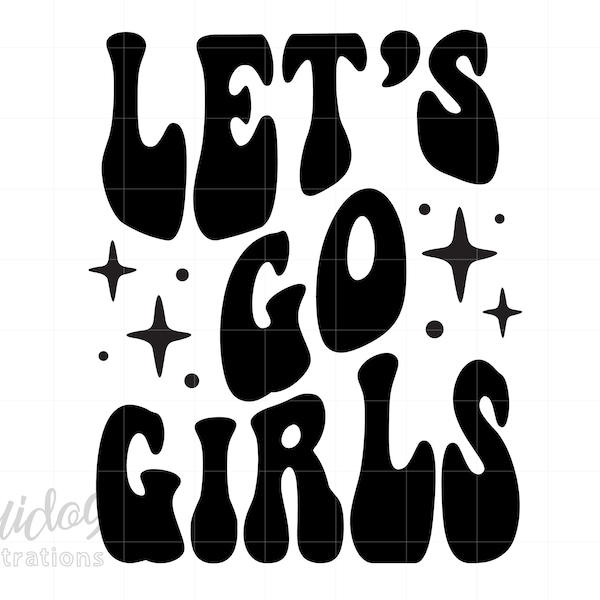 Let's Go Girls Svg, Dance Shirt Svg, Dance Let's Go Girls Stars Svg Png Instant Download, Let's Go Girls Sparkle Shirt Cricut S1015
