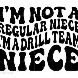 Drill Team Niece Svg, Not A Regular Niece Shirt Svg, Drill Team Shirt Svg Download Printable, Cheer Team Svg Cricut Art S1095