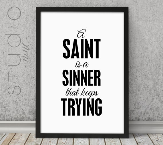 Faith Wall Art Downloads A Saint Is A Sinner That Keeps Etsy
