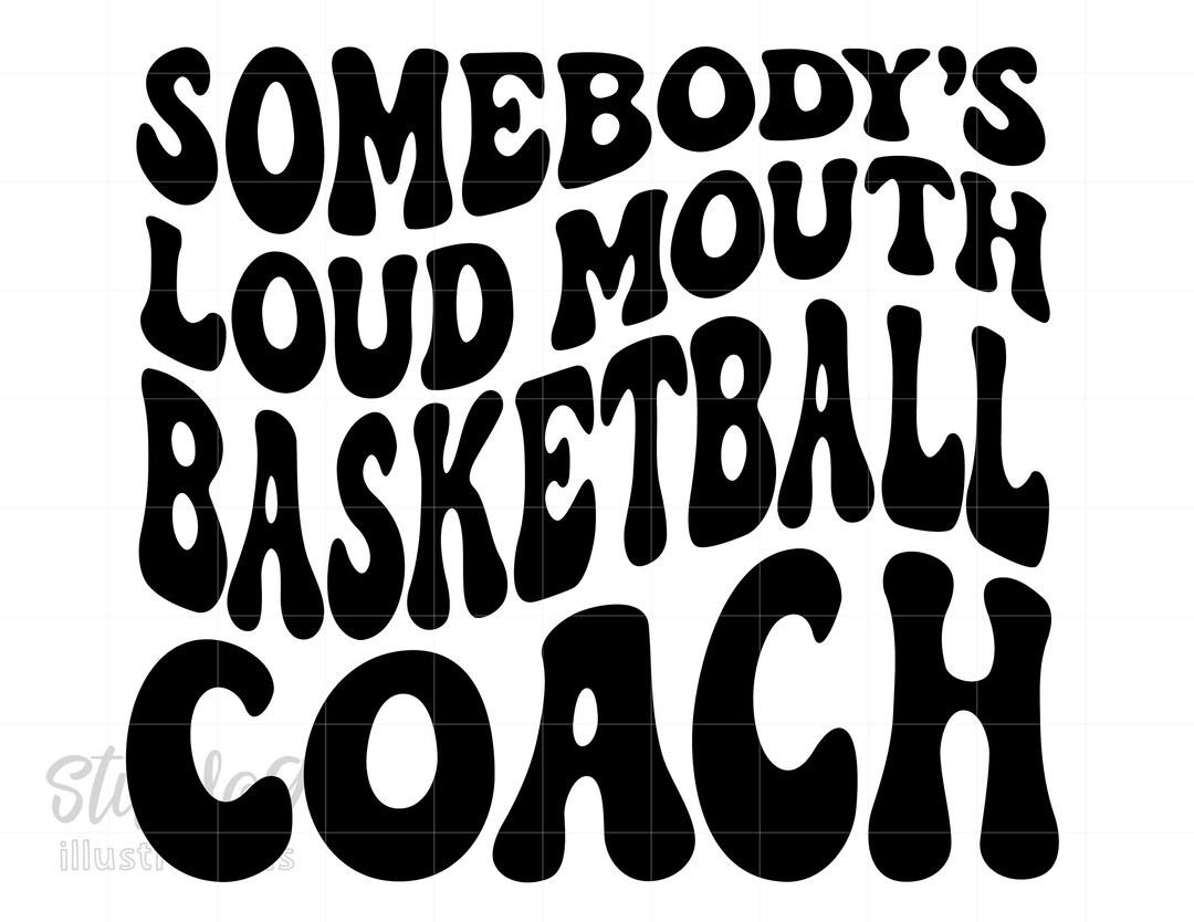 Basketball Coach Svg, Somebody's Loud Mouth Basketball Coach Shirt Svg