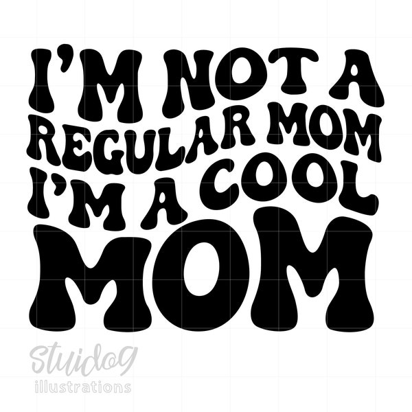 Cool Mom Svg | Not A Regular Mom Shirt Svg | Cool Mom Shirt Svg Download Printable | Cool Mom Vibes Svg Cricut Screenprint Art S541
