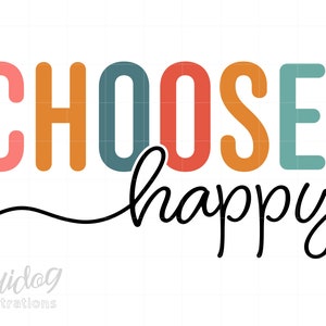 Choose Happy Svg, Happy Face Svg Download, Inspirational Svg, Choose Happy Svg Cut File for Cricut Silhouette, Choose Happy Shirt Svg S1046