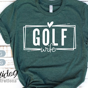 Golf Wife Svg | Golf Wife Shirt Svg | Golfer Wife Svg Png Download | Love Golf Shirt ScreenPrint Art | Golf Cricut Cut File S622