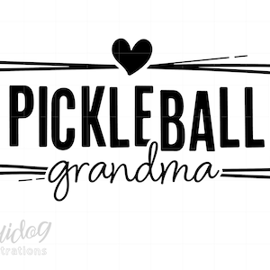 Pickleball Grandma Svg, Pickle Ball Grandma Shirt Svg, Pickleball Grandmother Svg Download, Love Pickleball Cricut ScreenPrint Art S479