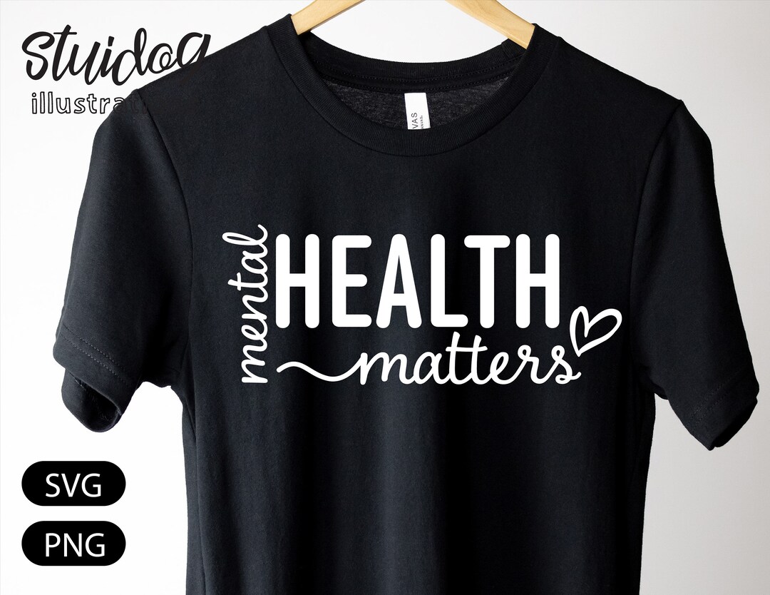 Mental Health Matters Svg Self Love Svg Motivational Svg Inspirational