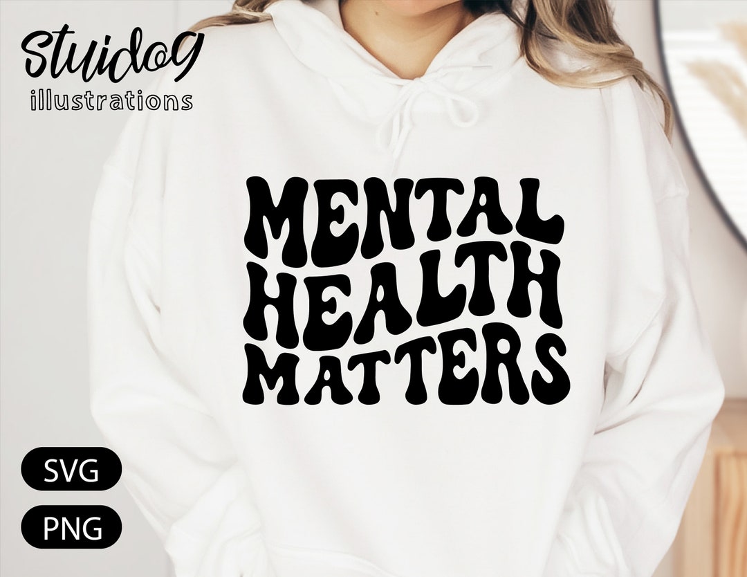 Mental Health Matters Svg Self Love Svg Inspirational Svg Download ...
