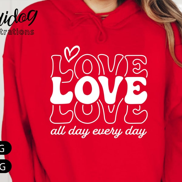 Love All Day Every Day Svg | Valentinstag Svg Shirt Svg | Love Shirt Svg Download Printable | Valentinstag Svg Cricut Siebdruck Art S246