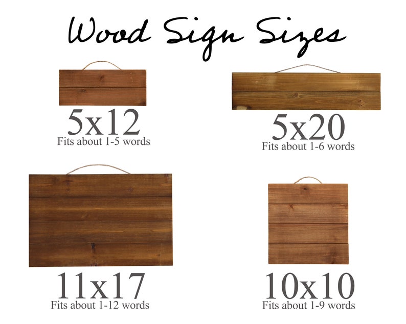 May include: Four different sizes of wooden signs with rope hangers. The signs are made of natural wood and have a rustic look. The sizes are 5x12 inches, 5x20 inches, 11x17 inches, and 10x10 inches. Each sign has text indicating the size and how many words it can fit.