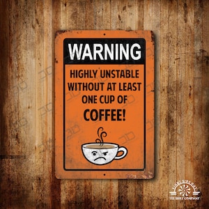 Warning Coffee metal sign | Funny sign gifts for coffee drinkers | Unstable without coffee | Bristow | Cafe sign