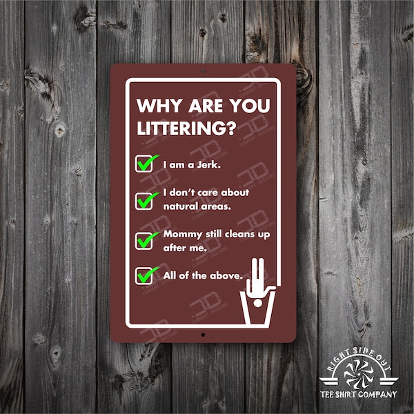Metal littering sign | Camping sign | littering metal sign that is UV coated. Lake signs | funny signs | why littering sign