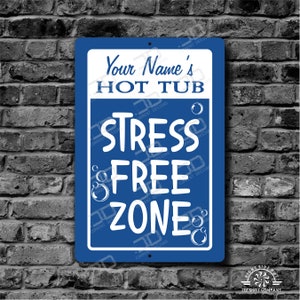 Personalized Hot Tub Metal Sign: Stress Free Zone Decor