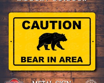 Caution Bear in Area Metal Sign | Bear Warning Sign | Outdoor Wildlife Sign | Cabin Decor | Vacation Rental Safety Sign | Chalet Lodge Sign