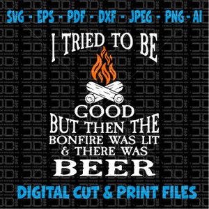 Camping descarga digital imprimible Diseño de campamento divertido Diseño de fogata imprimir archivos de corte Hoguera cerveza diseño Fogata png eps svg dxf ai jpeg
