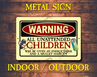 Unattended children warning funny aluminum metal indoor outdoor sign Energy drink sign Funny metal sign for backyard patio Bar Funny gifts