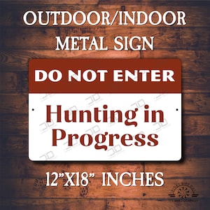 Hunting in Progress Metal Sign - Private Property - 12x18 inch