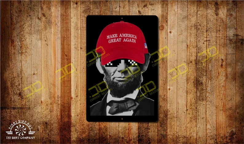 Abraham Lincoln Make America Great Again MAGA sign Trump image 0