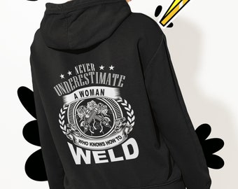 Sudadera con capucha para mujer soldadora. Nunca subestimes a una mujer soldadora. Regalo ideal para ella. Estampado en la parte trasera de la sudadera con capucha. Regalo para soldadoras.