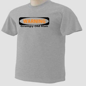 T-Shirt WARNING GRUMPY Old MAN Aging Funny Humor Retire Retirment Tee image 1