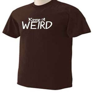 KEEP IT WEIRD One Liner Quote Funny Humor Gift T-Shirt image 1