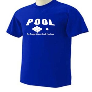 POOL The TOUGHEST GAME You'll Ever Love 8 Ball Pool Stick Table Bar Game T-Shirt image 2