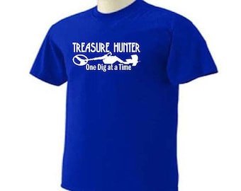 METAL DETECTING Treasure HUNTER One Dig At A Time Metal Detector Relic Hunting Hobby Activity T-Shirt