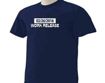 RETIREMENT WORK RELEASE Add Your Own Date Aging Retire Retirement Gift T-Shirt