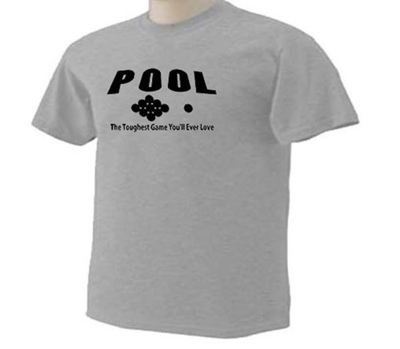 POOL The TOUGHEST GAME You'll Ever Love 8 Ball Pool Stick Table Bar Game T-Shirt image 1