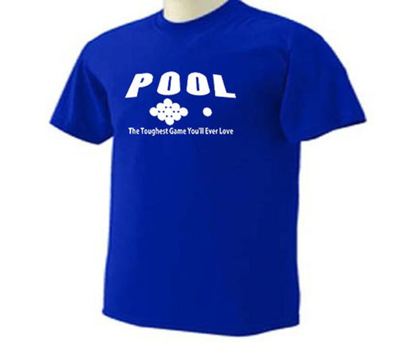 POOL The TOUGHEST GAME You'll Ever Love 8 Ball Pool Stick Table Bar Game T-Shirt image 2