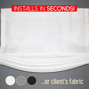 Roman Shade, 10 sec-no tool installation. Relaxed Style. Sewn professionally.
