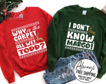 Why is the Carpet all Wet Todd, I Don't Know Margo, Couples Christmas Sweaters, Todd and Margo Sweater, Christmas Vacation (XMS) S153